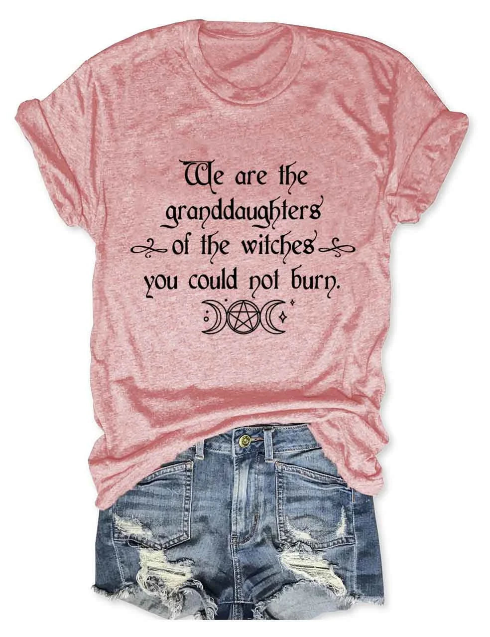 Granddaughters of The Witches You Could Not Burn Slogan Women T-shirt